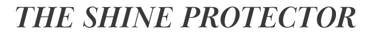 The Shine Protector
